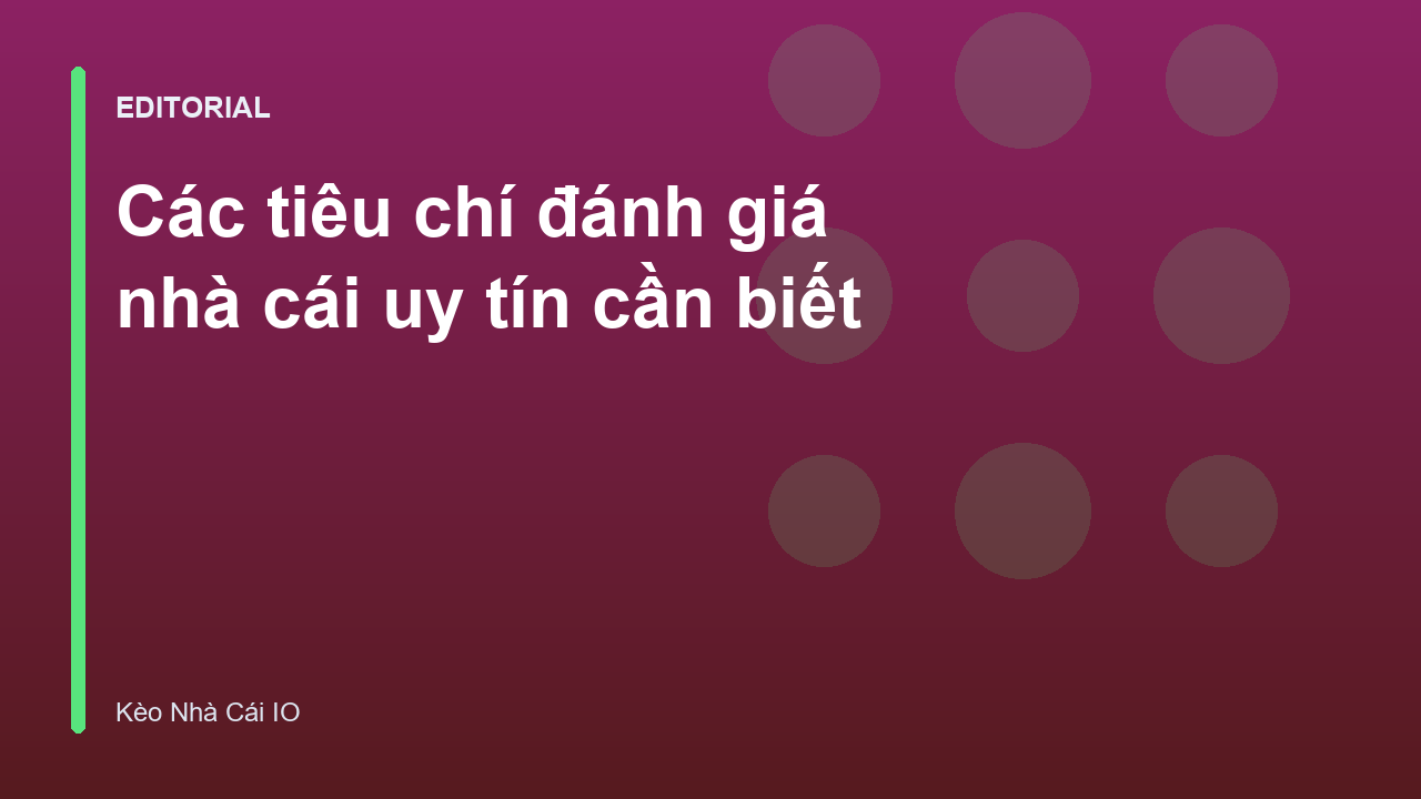 Các tiêu chí đánh giá nhà cái uy tín