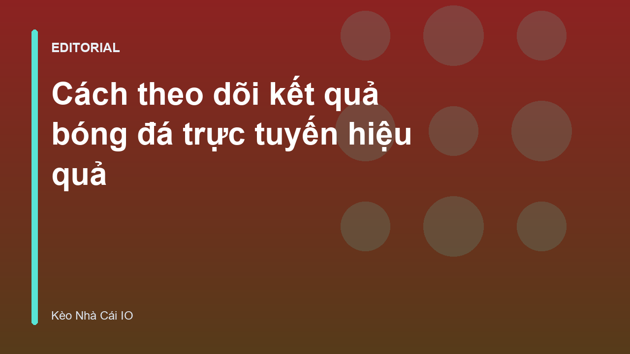 Theo dõi kết quả bóng đá trực tuyến