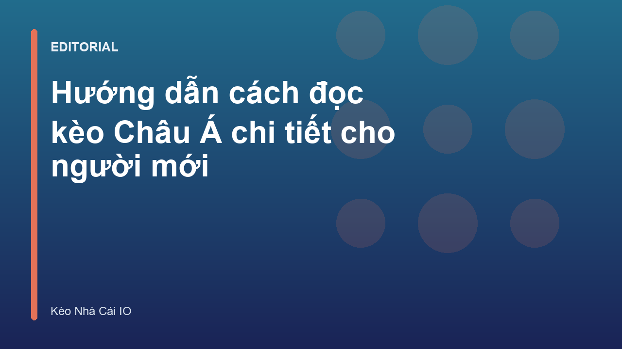 Hướng dẫn cách đọc kèo châu á cho người mới bắt đầu