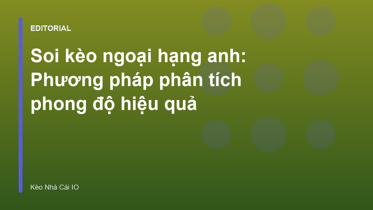 Phân tích phong độ bóng đá Ngoại Hạng Anh